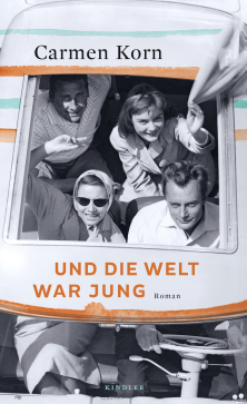 Und die Welt war jung von Carmen Korn