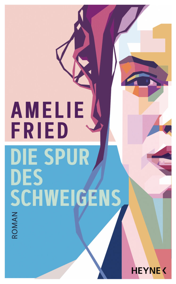 Amelie Fried Die Spur des Schweigens