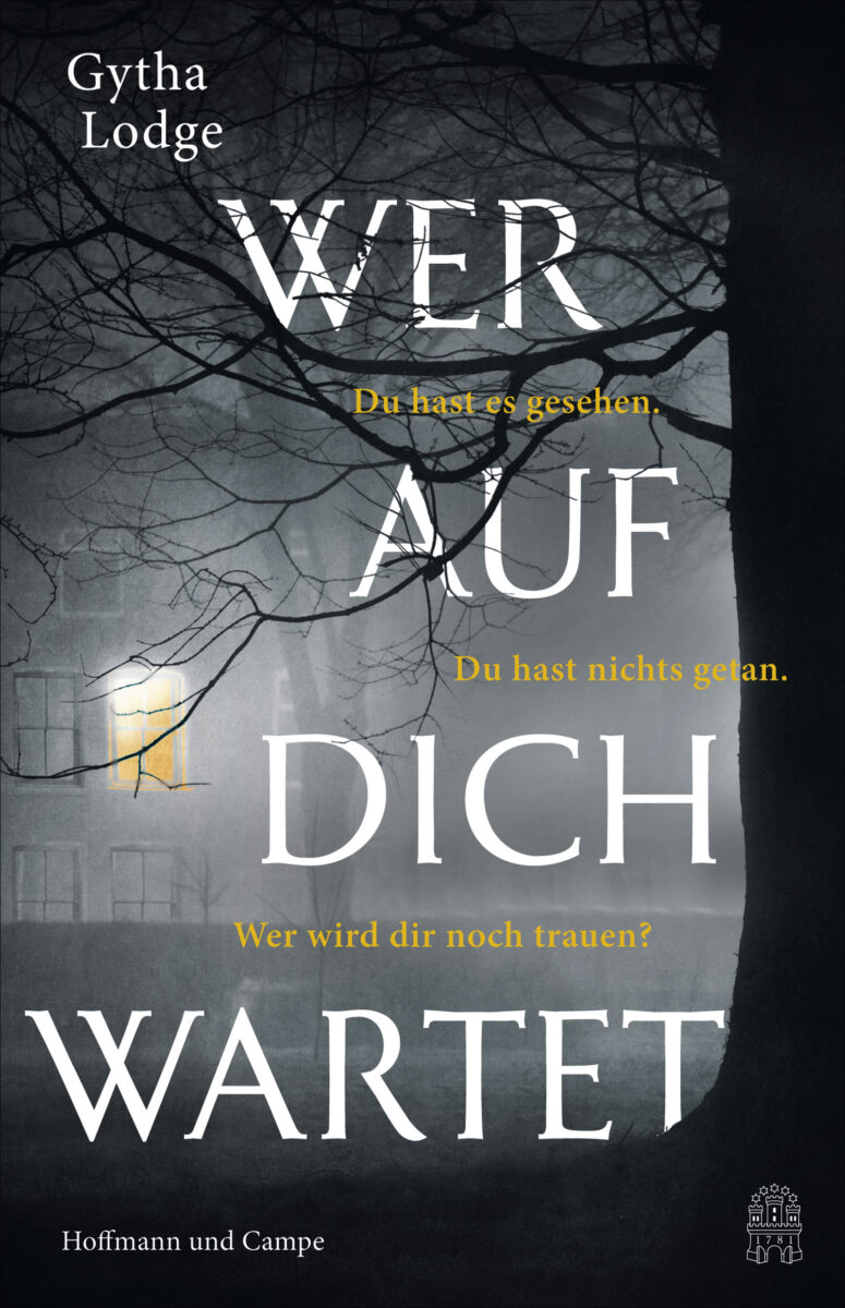 Wer auf dich wartet Du hast es gesehen. Du hast nichts getan. Wer wird Dir noch trauen? von Gytha Lodge