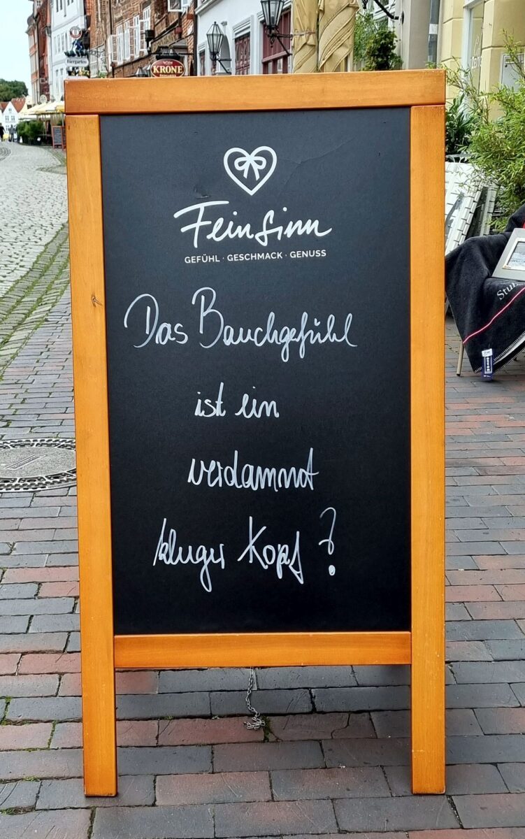 Das Bauchgefühl ist ein verdammt kluger Kopf!