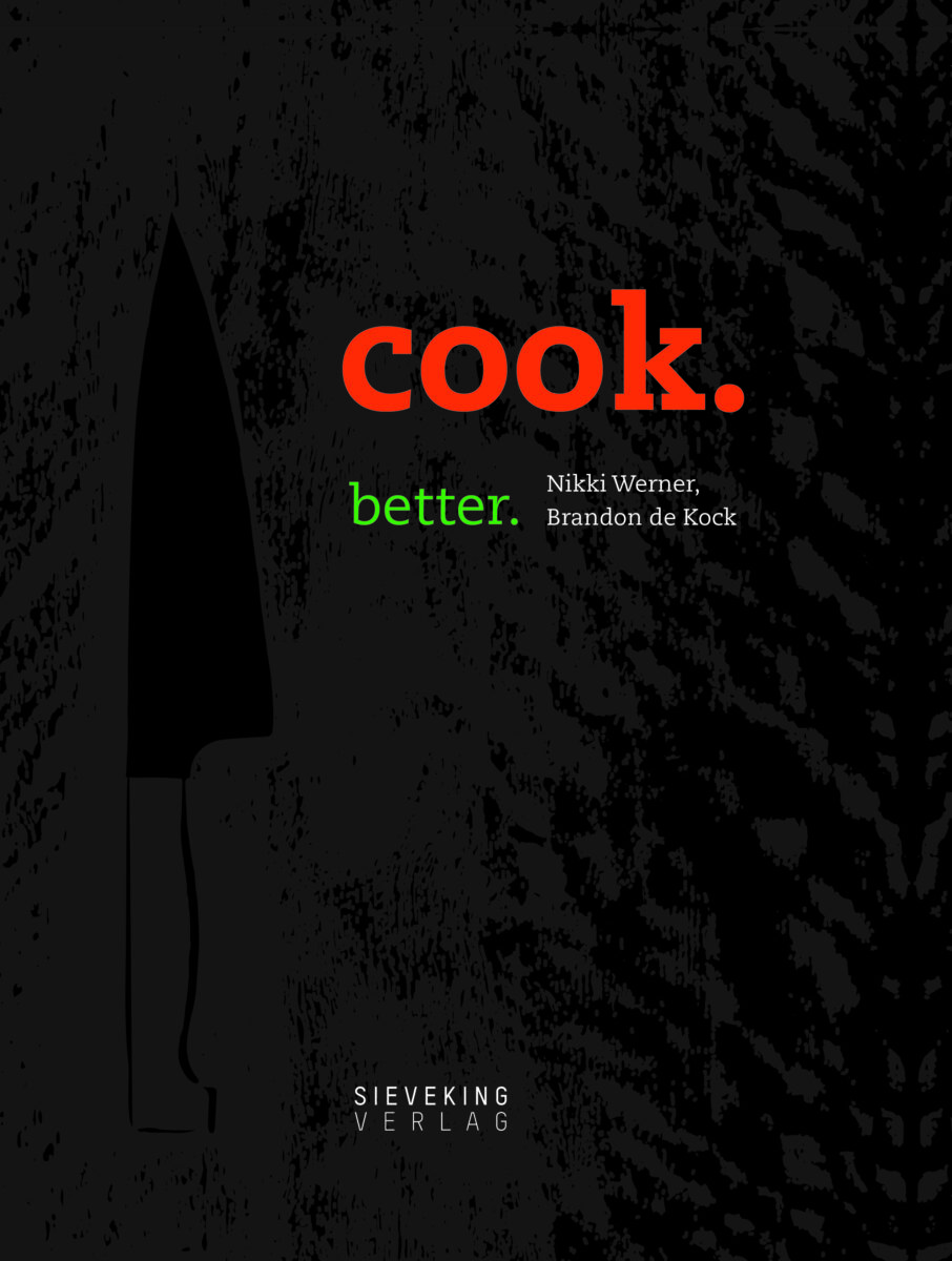 cook.better. von Nikki Werner, Brandon de Kock