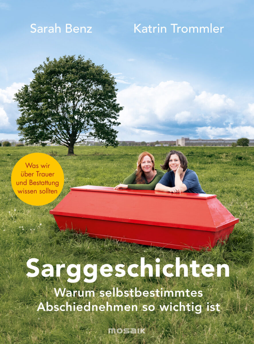 Sarggeschichten von Sarah Benz und Katrin Trommler