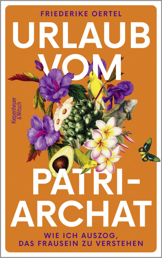 Urlaub vom Patriarchat - Wie ich auszog, das Frausein zu verstehen - Friederike Oertel