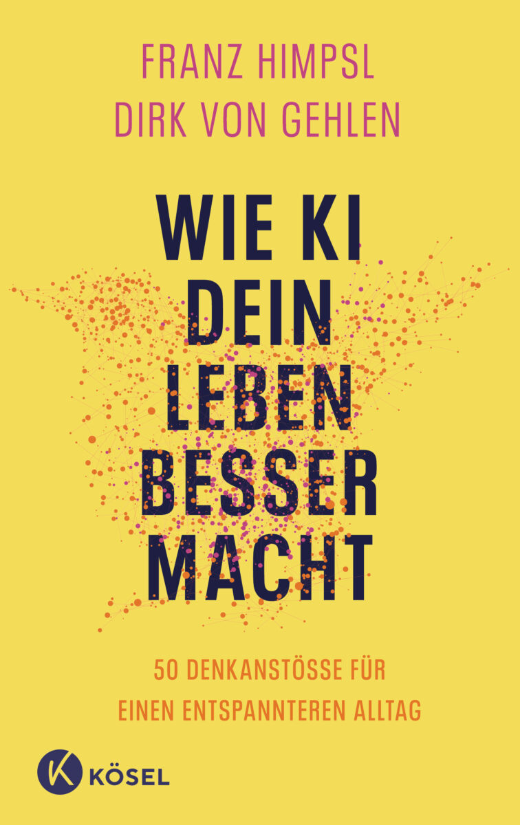 WIE KI DEIN LEBEN BESSER MACHT von Franz Himpsl