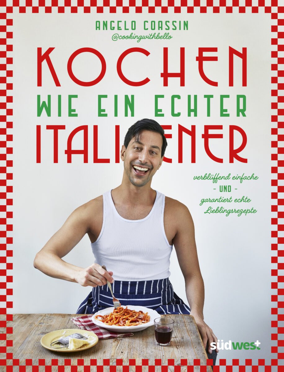 Kochen wie ein echter Italiener von Angelo Coassin
