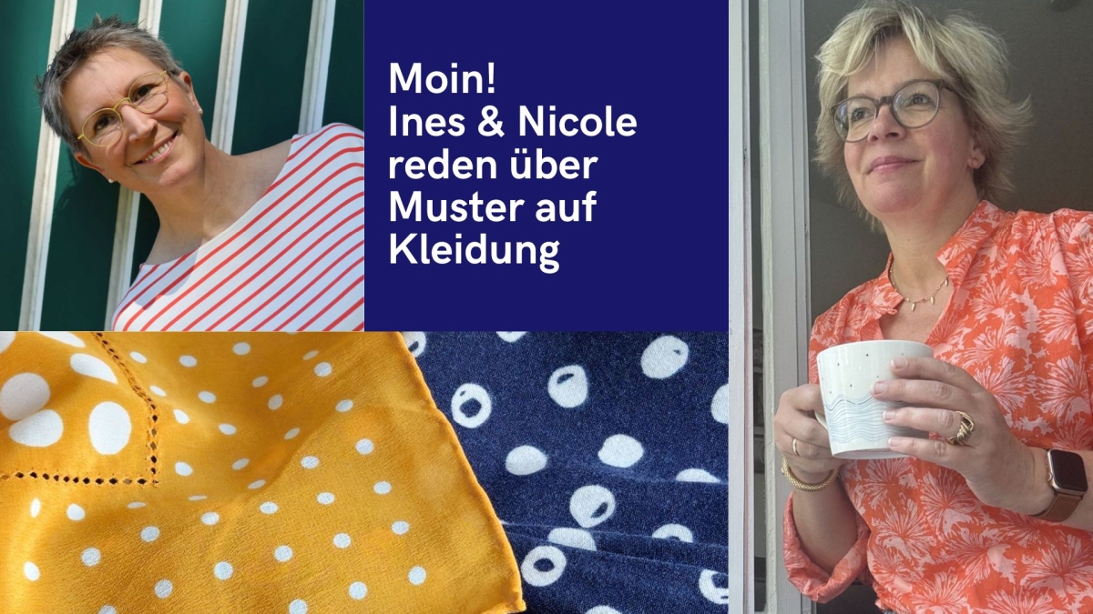 Moin! Ines & Nicole reden über Muster auf Kleidung - Collage